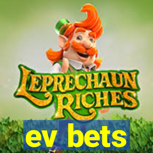 ev bets